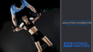 The 5 Best Continuing Education Courses for Personal Trainers