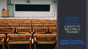 Personal Trainer Courses: 5 Ways to Become a Trainer