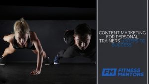 Content Marketing for Personal Trainers: 3 Steps to Success