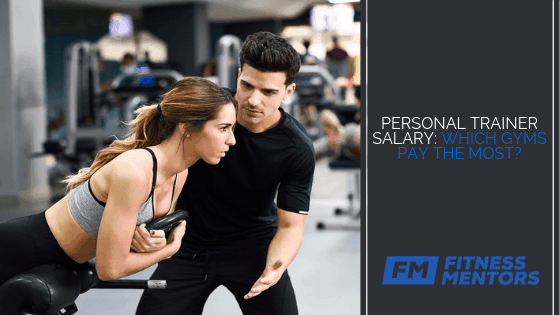 Personal Trainer Salary  Which Gyms Pay the Most