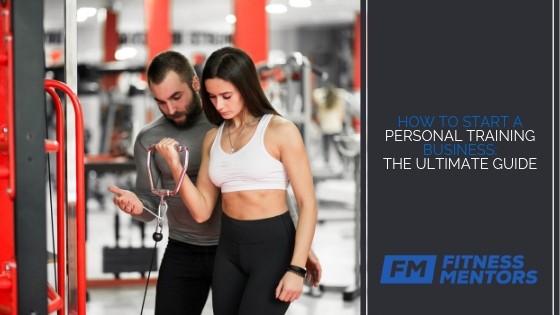 How to Start a Personal Training Business: The Ultimate Guide