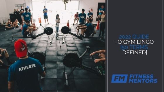 2024 Guide To Gym Lingo [50 Terms Defined] - Fitness Mentors