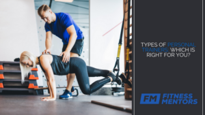 Types Of Personal Trainers: Which Is Right For You?