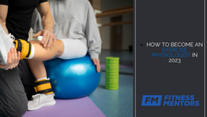 How to Become an Exercise Physiologist