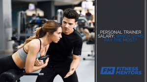 Personal Trainer Salary  Which Gyms Pay the Most